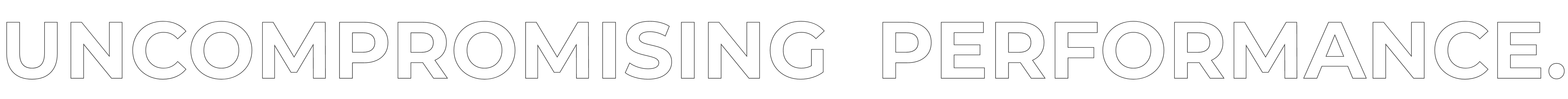 UNCOMPROMISING  PERFORMANCE.