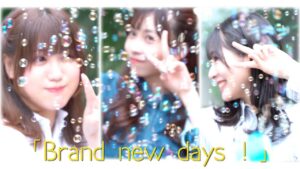 PiXMiX  Music Video『Brand new days！』